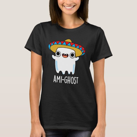 Ami-ghost Grappige Mexicaanse Ghost Pun Dark BG T-shirt (Voorkant)