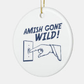 Amish Gone Wild. Keramisch Ornament (Links)