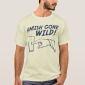 Amish Gone Wild. T-shirt (Voorkant)