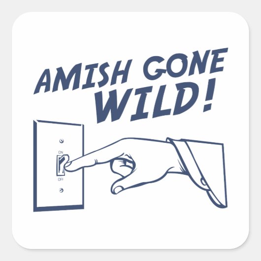 Amish Gone Wild. Vierkante Sticker (Voorkant)