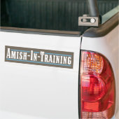 Amish-in-training Bumpersticker (On Truck)