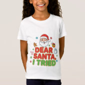 AMITA | Dear Santa, I Tried - Funny Christmas T-shirt (Voorkant)
