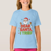 AMITA | Dear Santa, I Tried - Funny Christmas T-shirt (Voorkant)