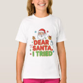 AMITA | Dear Santa, I Tried - Funny Christmas T-shirt (Voorkant)