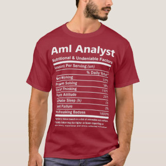 Aml Analyst Aml Analyst TNutritional and Gift T-shirt