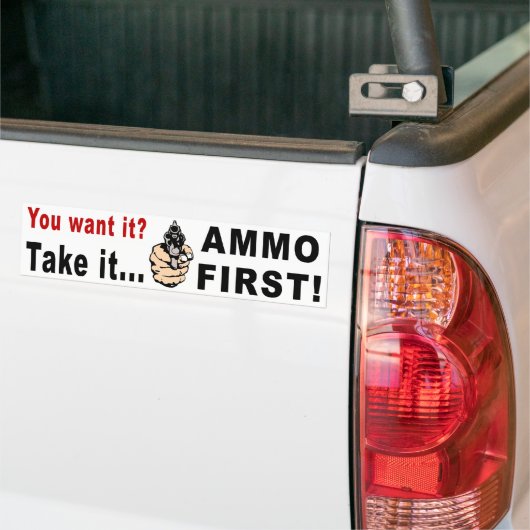 Ammo First Bumpersticker (Op Truck)