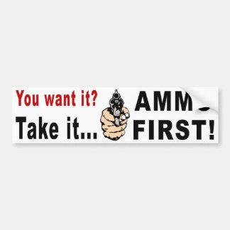 Ammo First Bumpersticker