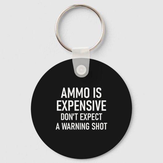 Ammo Is Expensive, Funny, Jokes, Sarcastic Sayings Sleutelhanger (Voorkant)