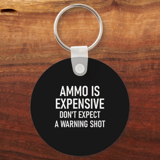 Ammo Is Expensive, Funny, Jokes, Sarcastic Sayings Sleutelhanger (Voorkant)