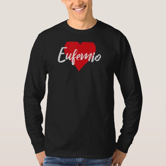 Amo A Eufemio Primer Nombre Yo Corazón T-shirt (Voorkant)