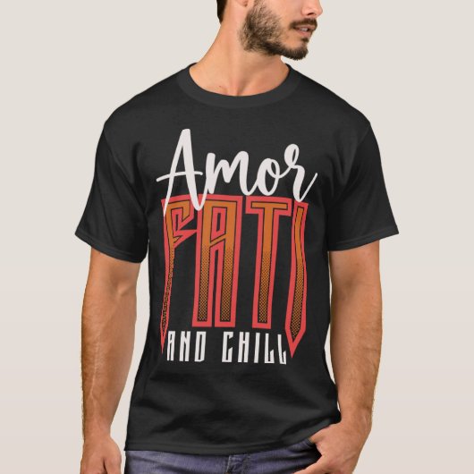 Amor Fati And Chill Latin Phrase Philosophy Langua T-shirt (Voorkant)