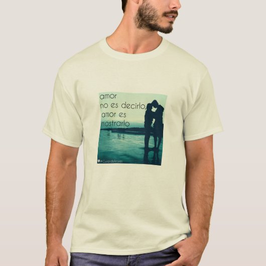 Amor no es decirlo t-shirt (Voorkant)