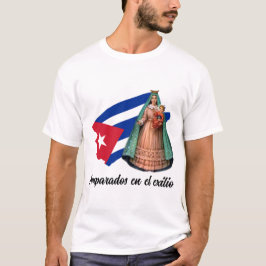 Amparados en el exilioi por la Caridad del Cobre T-shirt