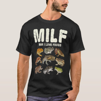 Amphibian Milf Man I Loves Frogs T-shirt