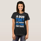 Amputated Toes   Dud Toe T-shirt (Voorkant volledig)