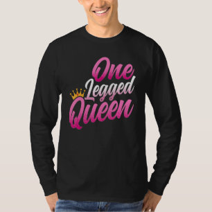 Amputatie - Grappige Eénbenige Koningin Vrouwen Am T-shirt