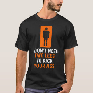 Amputatie Humor Volledige Tijd Been Arm Grappige H T-shirt