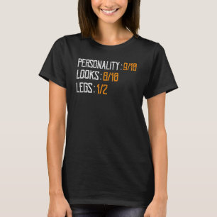 Amputatie - Persoonlijkheid Kijkt Benen Geamputeer T-shirt