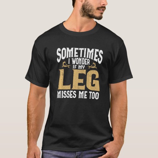 Amputation Leg Amputee Humor Leg Amputee   T-shirt (Voorkant)