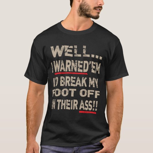 Amputee been voetwolk gevoel van Humor gewaarschuw T-shirt (Voorkant)