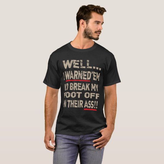 Amputee been voetwolk gevoel van Humor gewaarschuw T-shirt (Voorkant volledig)