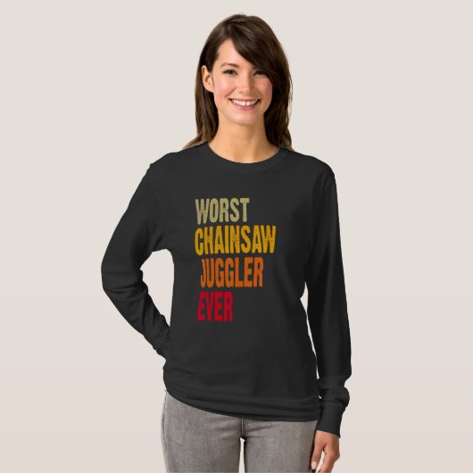 Amputee Hand Arm Amputation Worst Chainsaw Juggler T-shirt (Voorkant volledig)