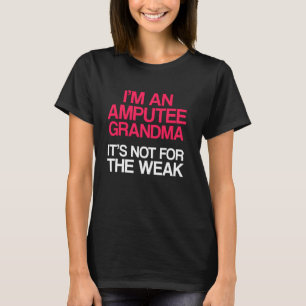 Amputee Humor Grandma Leg Arm Funny Recovery T-shirt