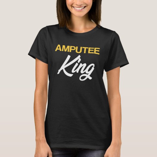 Amputee Humor King Fun Leg Arm Funny Recovery Gift T-shirt (Voorkant)