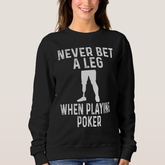 Amputee Humor Never Bet A Leg When Playing Poker Trui (Voorkant)