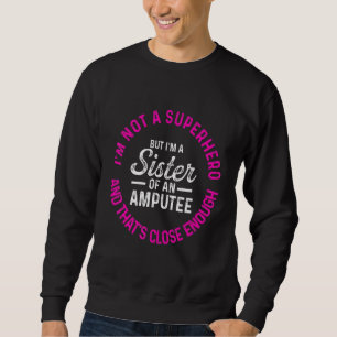 Amputee Humor zuster Hero been Arm Funny Recovery Trui