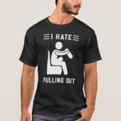 Amputee I Hate Pulling been Ampututation Humor T-shirt (Voorkant)