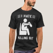 Amputee I Hate Pulling been Ampututation Humor T-shirt (Voorkant)