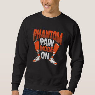 Amputee Joke Leg Phantom Pain voor een been Trui