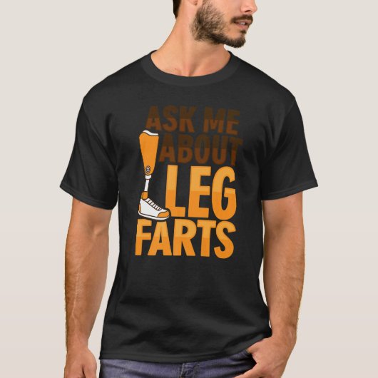 Amputee Joke Leg Prothetisch voor een been Ampuut T-shirt (Voorkant)