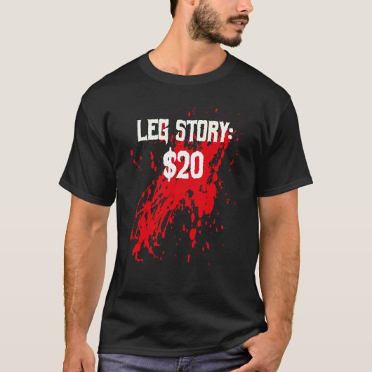 Amputee Leg Story Amputation Surgery Humor Joke T-shirt (Voorkant)