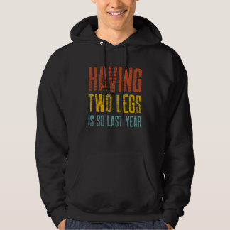 Amputee Prosthetic Leg  Humor Men Woman Amputee Hoodie