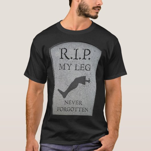 Amputee RIP My Leg Amputation Joke Headstone Humor T-shirt (Voorkant)
