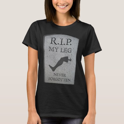 Amputee RIP My Leg Amputation Joke Headstone Humor T-shirt (Voorkant)
