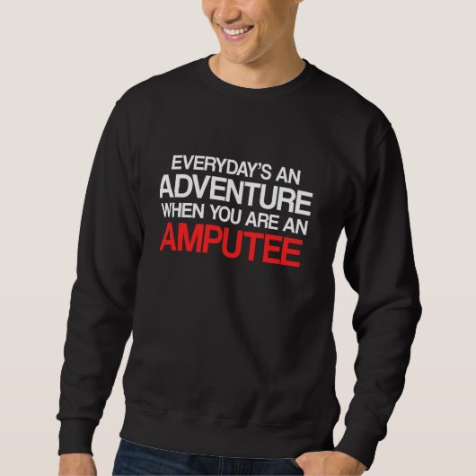 Ampuut Humor Adventure Leg Arm Funny Recovery Trui (Voorkant)