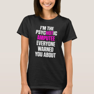 Ampuut Humor Hot Leg Arm Funny Recovery 4 T-shirt