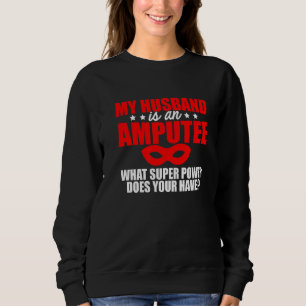 Ampuut Humor Husband Leg Arm Funny Recovery 2 Trui