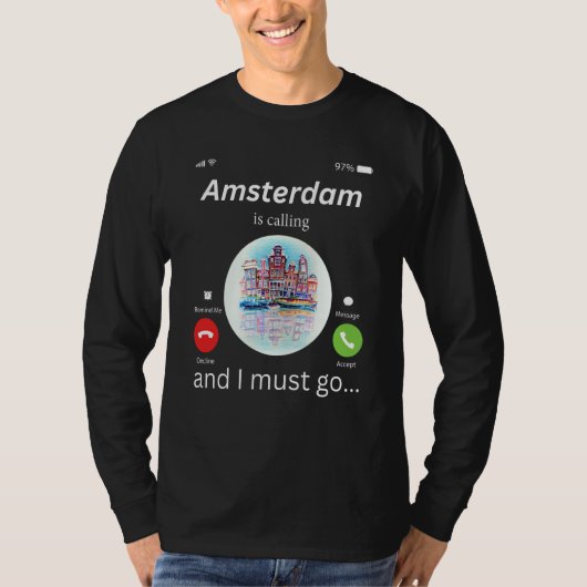 Amsterdam Roept En Ik Moet Naar Amsterdam De N T-shirt (Voorkant)