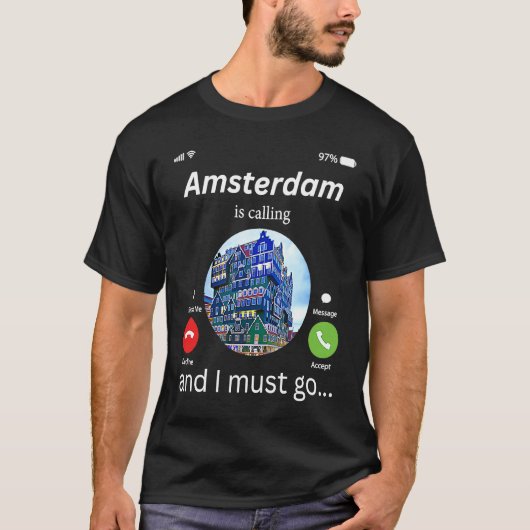 Amsterdam roept en ik moet naar Amsterdam gaan. T-shirt (Voorkant)