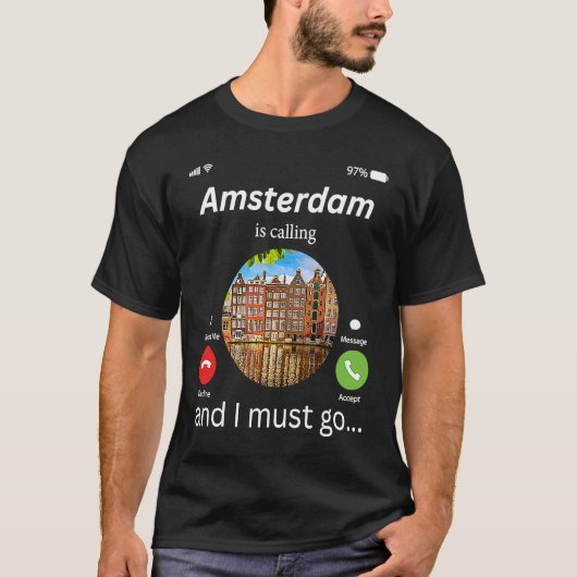 Amsterdam roept en ik moet naar Amsterdam gaan. T-shirt (Voorkant)