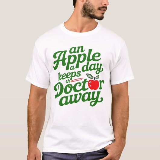 An Apple A Day Keeps The Doctor Away Classic Quote T-shirt (Voorkant)