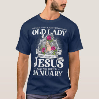 An Old Lady Who Believes In Jesus And Was Born T-shirt