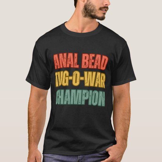 Anal Bead Tug-O-War Champion Funny Retro Humor T-shirt (Voorkant)