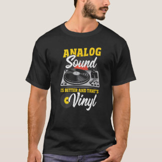 Analoog geluid is beter en dat is vinylkleur t-shirt