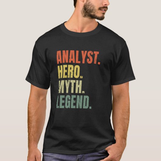 Analyst Hero Myth Legend Best Job Analyst T-shirt (Voorkant)