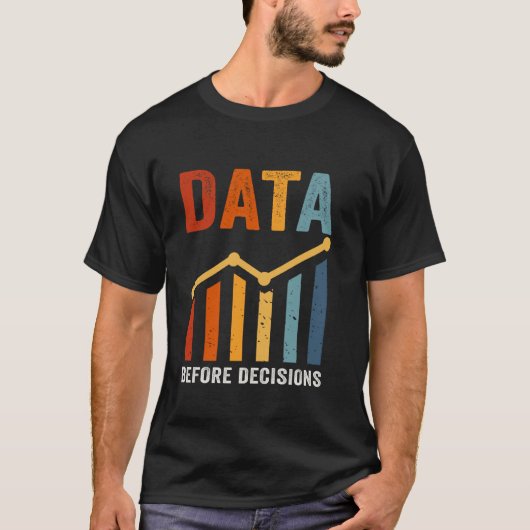 Analytisch denken Data vóór beslissingen T-shirt (Voorkant)